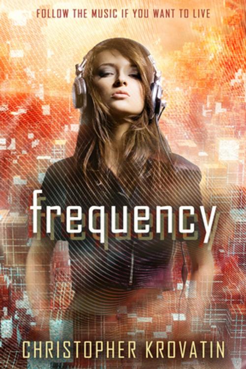 Cover of the book Frequency by Christopher Krovatin, Entangled Publishing, LLC