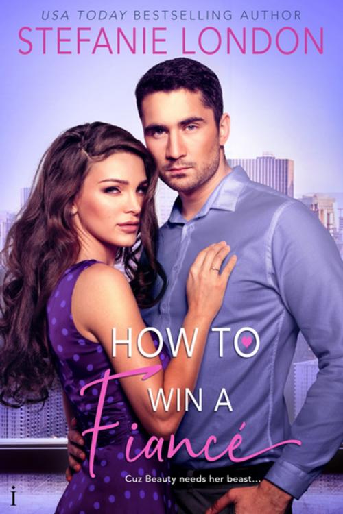 Cover of the book How to Win a Fiancé by Stefanie London, Entangled Publishing, LLC