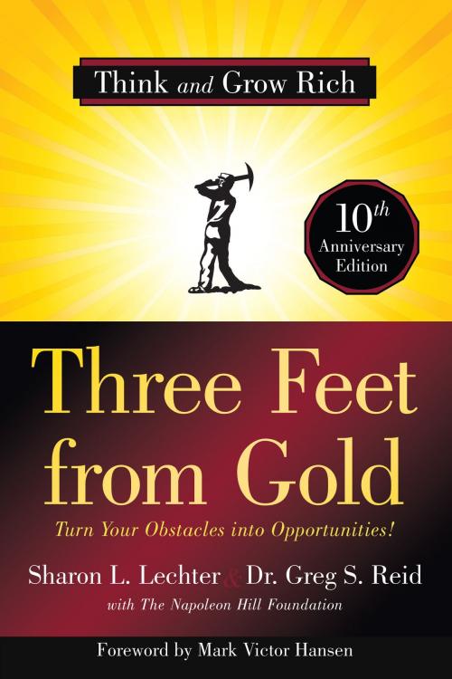Cover of the book Three Feet from Gold by Sharon L. Lechter CPA, Napoleon Hill Foundation, Dr. Greg Reid, Sound Wisdom