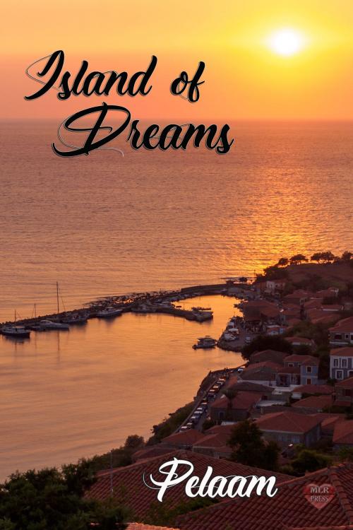 Cover of the book Island of Dreams by Pelaam, MLR Press