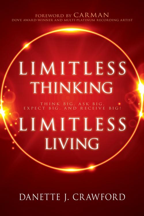 Cover of the book Limitless Thinking, Limitless Living by Danette Joy Crawford, Whitaker House
