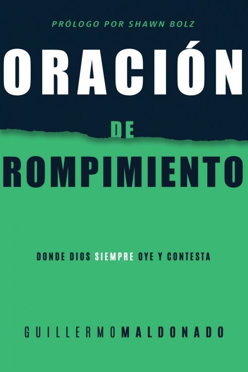 Cover of the book Oración de rompimiento by Guillermo Maldonado, Whitaker House