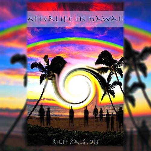 Cover of the book Afterlife In Hawaii by Rich Ralston, AuthorCentrix, Inc.