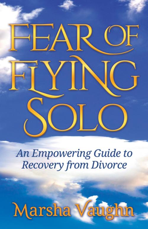 Cover of the book Fear of Flying Solo by Marsha Vaughn, Morgan James Publishing