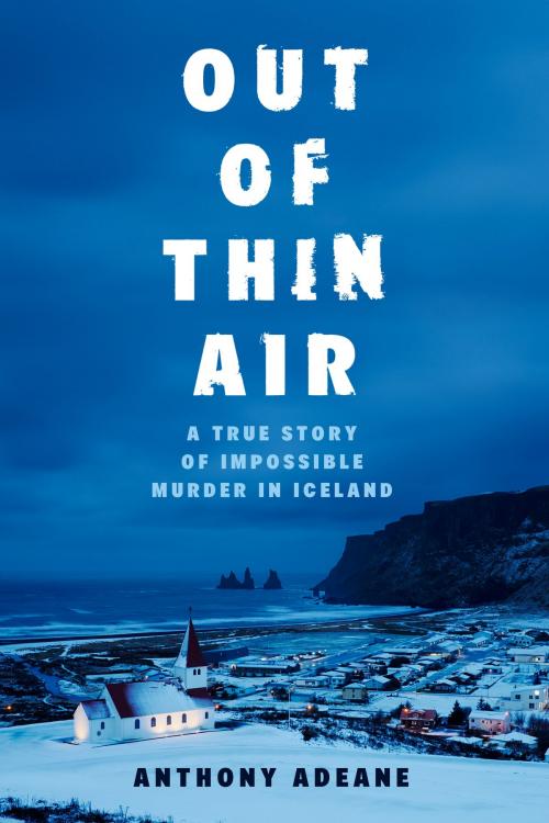 Cover of the book Out of Thin Air by Anthony Adeane, Post Hill Press