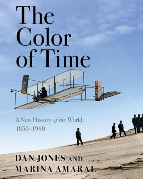 Cover of the book The Color of Time: A New History of the World: 1850-1960 by Dan Jones, Pegasus Books