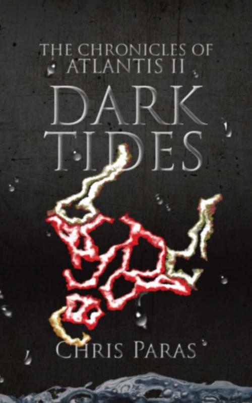 Cover of the book THE CHRONICLES OF ATLANTIS: Dark Tides by Chris Paras, BookLocker.com, Inc.