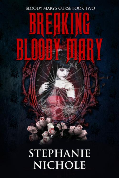 Cover of the book Breaking Bloody Mary by Stephanie Nichole, Kingston Publishing Company