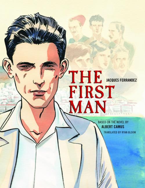 Cover of the book The First Man: The Graphic Novel by Albert Camus, Jacques Ferrandez, Pegasus Books
