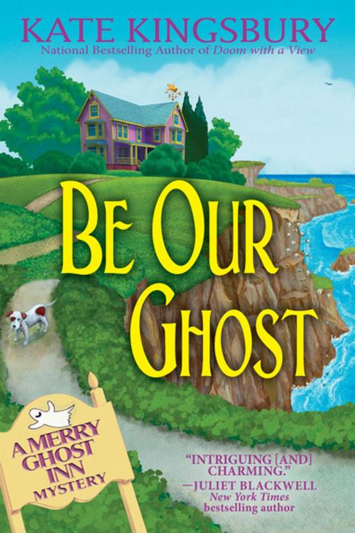 Cover of the book Be Our Ghost by Kate Kingsbury, Crooked Lane Books
