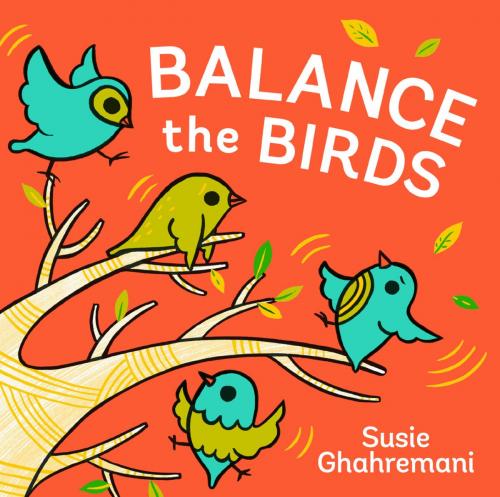 Cover of the book Balance the Birds by Susie Ghahremani, ABRAMS