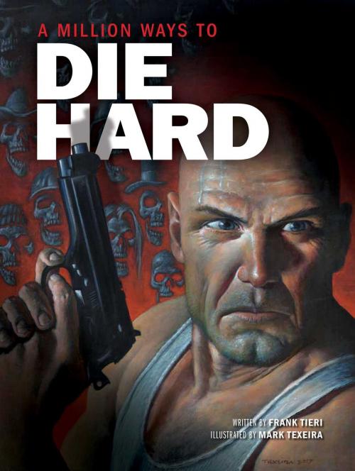 Cover of the book A Million Ways to Die Hard by Insight Editions, Insight Comics