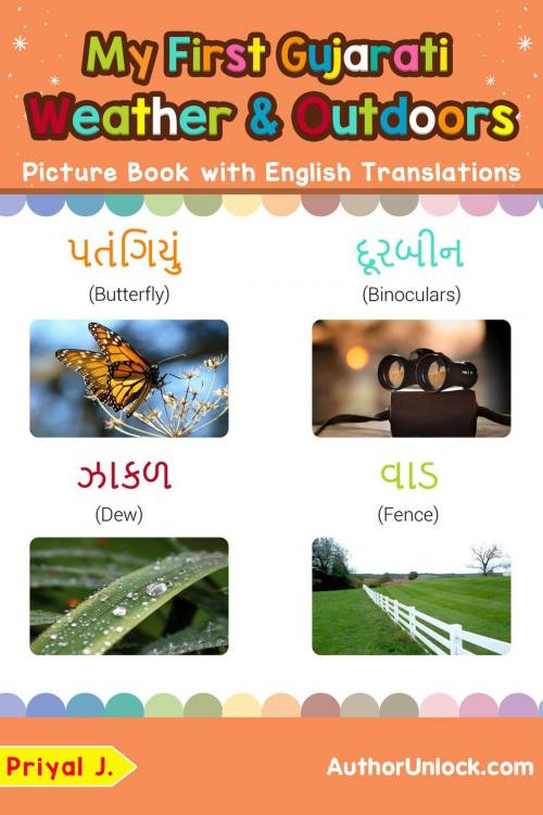 Cover of the book My First Gujarati Weather & Outdoors Picture Book with English Translations by Priyal Jhaveri, AuthorUnlock