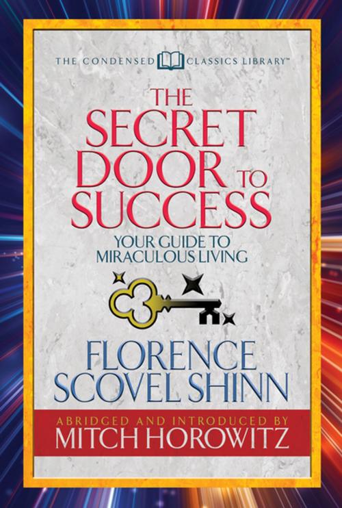 Cover of the book The Secret Door to Success (Condensed Classics) by Florence Scovel Shinn, Mitch Horowitz, G&D Media