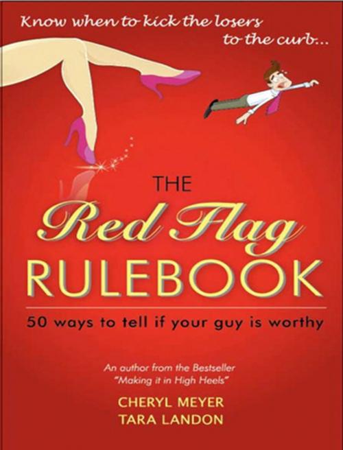 Cover of the book The Red Flag Rulebook by Cheryl Anne Meyer, Tara London, G&D Media