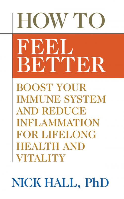 Cover of the book How to Feel Better by Nick Hall, PhD, G&D Media