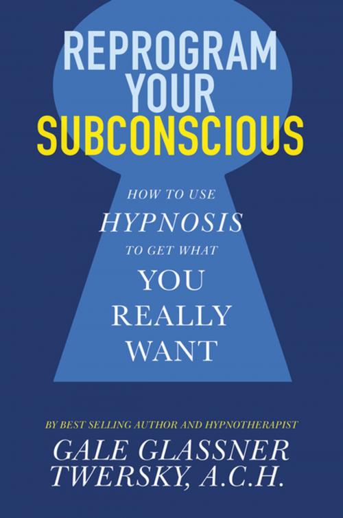 Cover of the book Reprogram Your Subconscious by Gale Glassner Twersky, A.C.H., G&D Media
