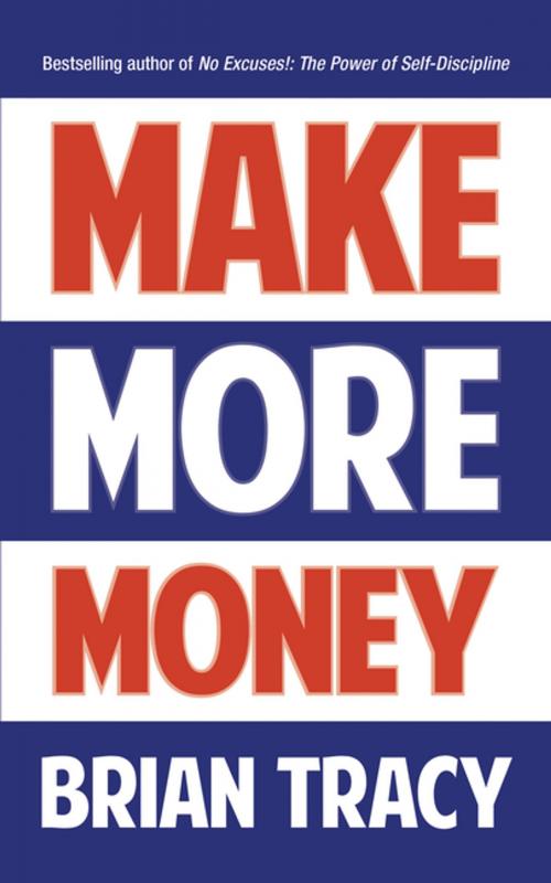 Cover of the book Make More Money by Brian Tracy, G&D Media