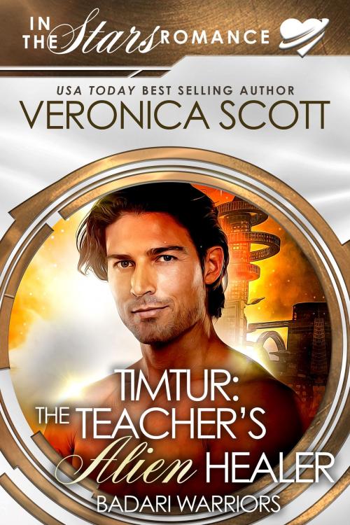 Cover of the book Timtur: The Teacher's Alien Healer Badari Warriors by Veronica Scott, Jean D Walker