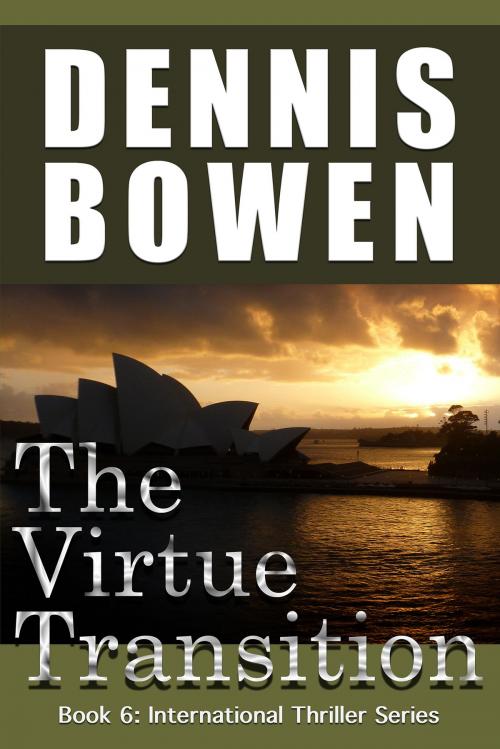 Cover of the book THE VIRTUE TRANSITION by Dennis Bowen, Dennis Bowen