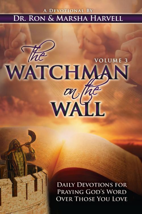 Cover of the book The Watchman on the Wall-Volume 3 by Marsha Harvell, Dr. Ronald Harvell, Xaris Publications