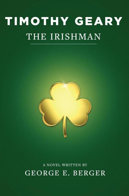 Cover of the book Timothy Geary: The Irishman by George Berger, Ventura-Berger Press
