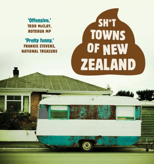 Cover of the book Sh*t Towns of New Zealand by Allen & Unwin, Allen & Unwin