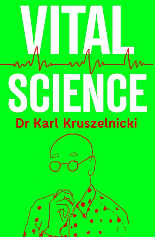 Cover of the book Vital Science by Dr Karl Kruszelnicki, Pan Macmillan Australia