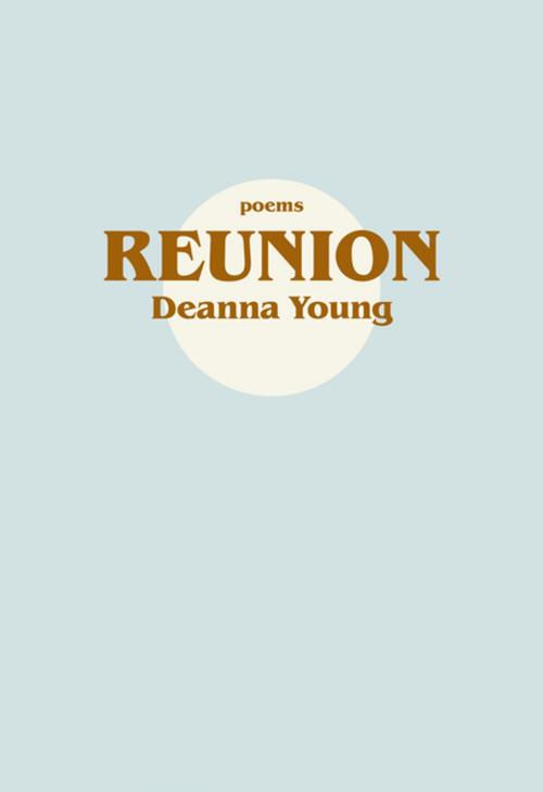 Cover of the book Reunion by Deanna Young, Brick Books