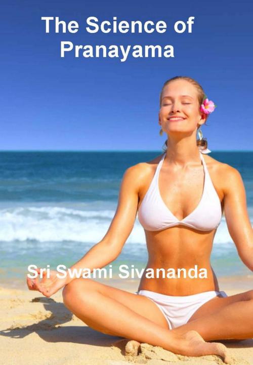Cover of the book The Science of Pranayama by Sri Swami Sivananda, Upfront