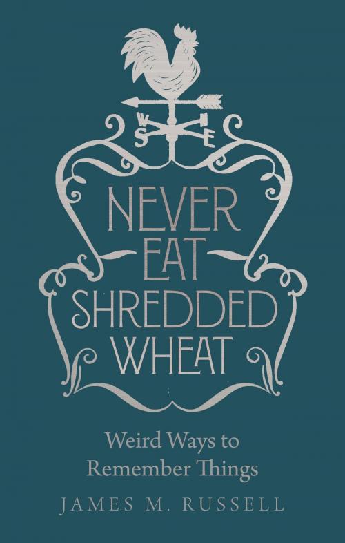 Cover of the book Never Eat Shredded Wheat by James M. Russell, Michael O'Mara