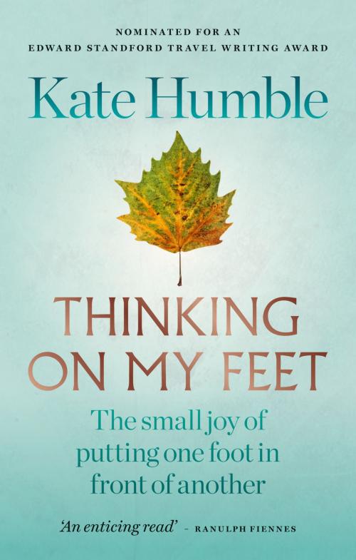 Cover of the book Thinking on My Feet by Kate Humble, Octopus Books