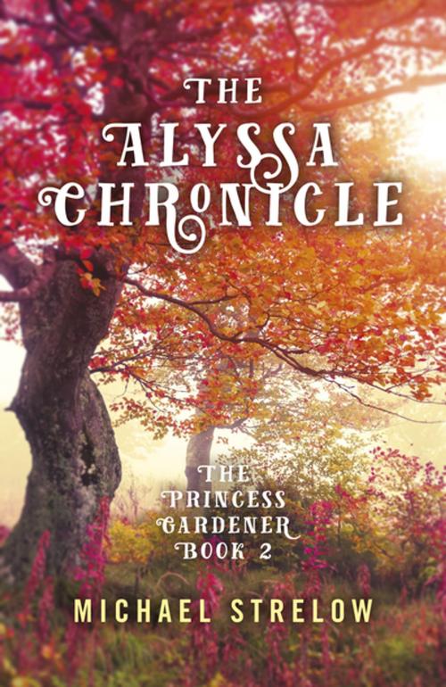Cover of the book The Alyssa Chronicle by Michael Strelow, John Hunt Publishing