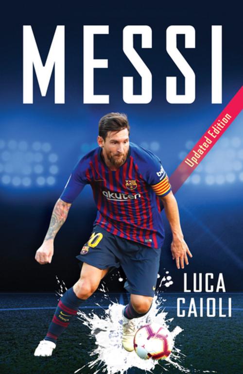 Cover of the book Messi by Luca Caioli, Icon Books Ltd