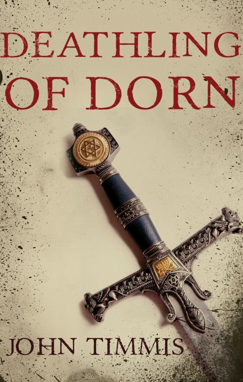 Cover of the book Deathling of Dorn by John Timmis, Troubador Publishing Ltd