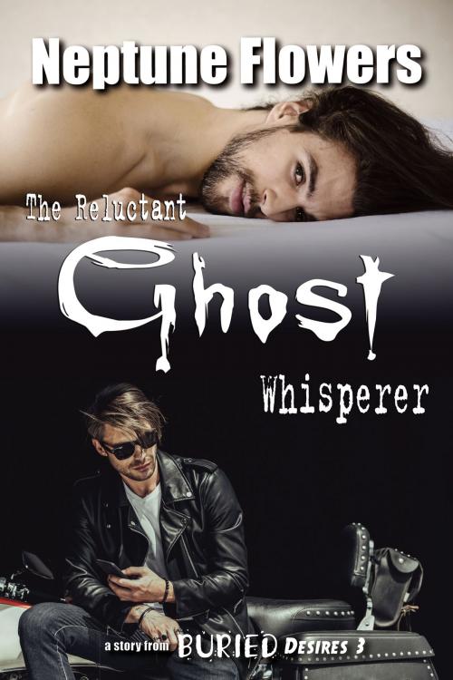 Cover of the book The Reluctant Ghost Whisperer by Neptune Flowers, Beaten Track Publishing