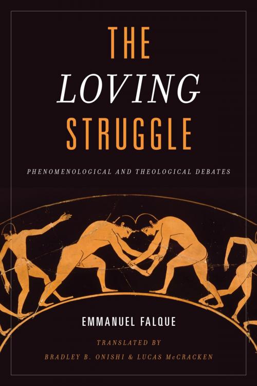 Cover of the book The Loving Struggle by Emmanuel Falque, Rowman & Littlefield International