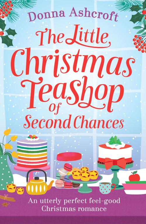 Cover of the book The Little Christmas Teashop of Second Chances by Donna Ashcroft, Bookouture