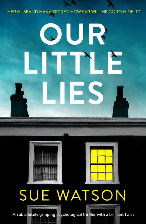 Cover of the book Our Little Lies by Sue Watson, Bookouture