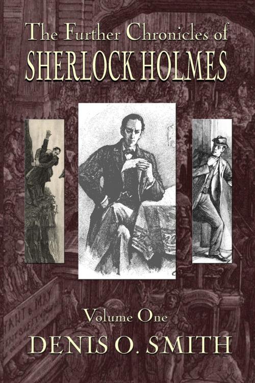Cover of the book The Further Chronicles of Sherlock Holmes - Volume 1 by Denis O. Smith, Andrews UK