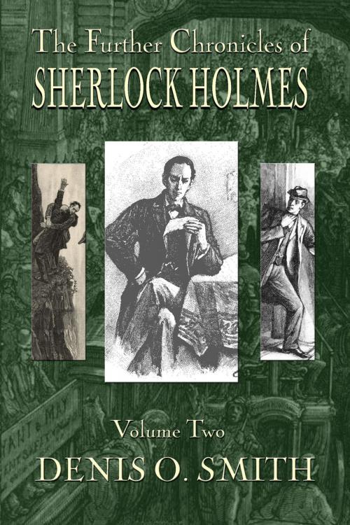 Cover of the book The Further Chronicles of Sherlock Holmes - Volume 2 by Denis O. Smith, Andrews UK