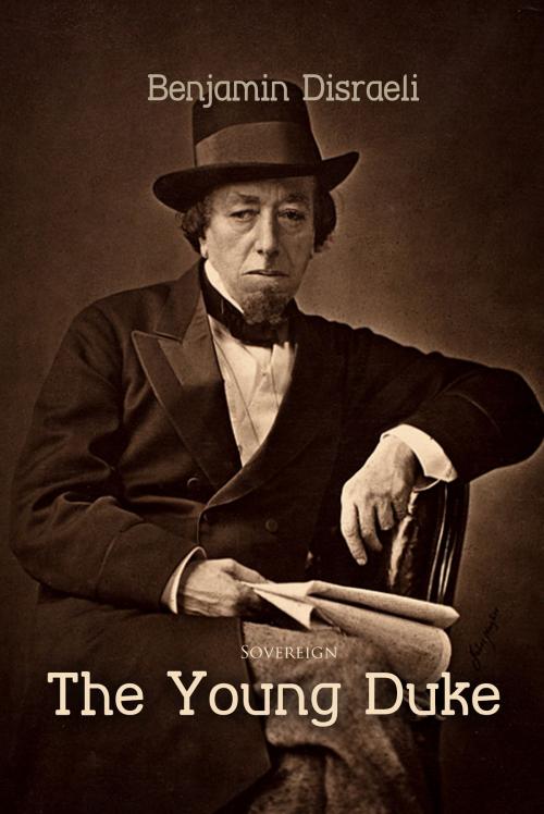 Cover of the book The Young Duke by Benjamin Disraeli, Interactive Media