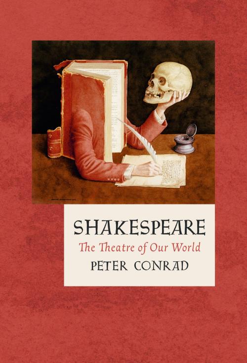 Cover of the book Shakespeare by Peter Conrad, Head of Zeus