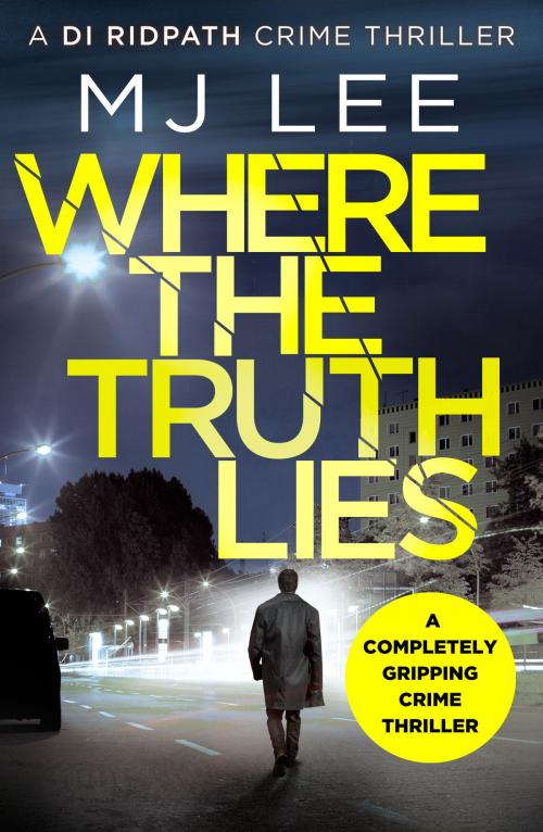 Cover of the book Where The Truth Lies by M J Lee, Canelo