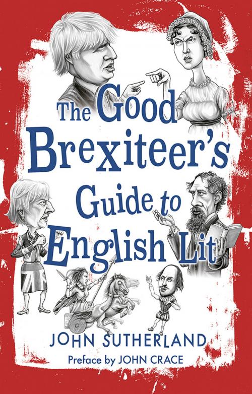 Cover of the book The Good Brexiteers Guide to English Lit by John Sutherland, John Crace, Reaktion Books