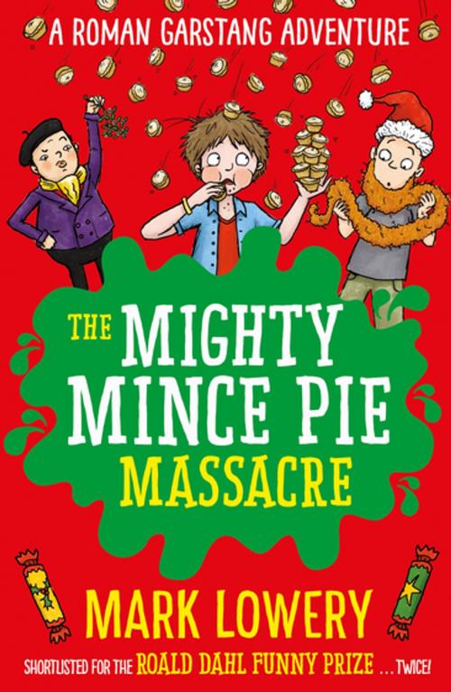Cover of the book The Mighty Mince Pie Massacre by Mark Lowery, Bonnier Publishing Fiction
