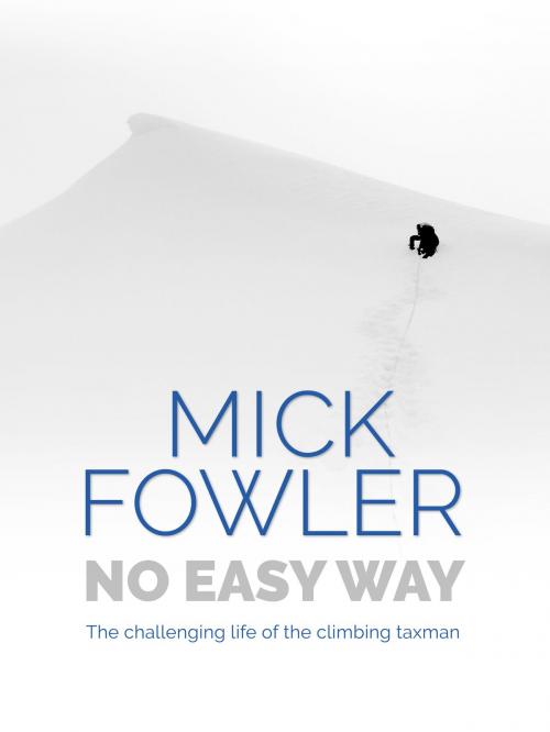 Cover of the book No Easy Way by Mick Fowler, Vertebrate Publishing