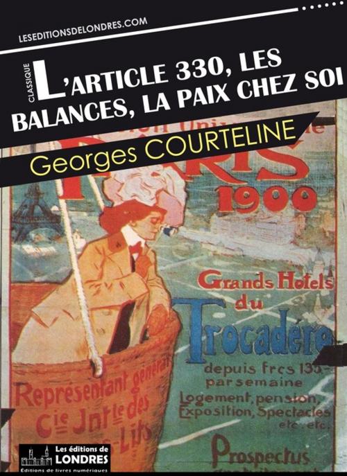 Cover of the book L'article 330, Les balances, La paix chez soi by Georges Courteline, Les Editions de Londres