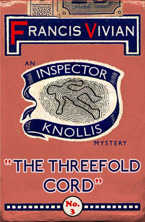 Cover of the book The Threefold Cord by Francis Vivian, Dean Street Press