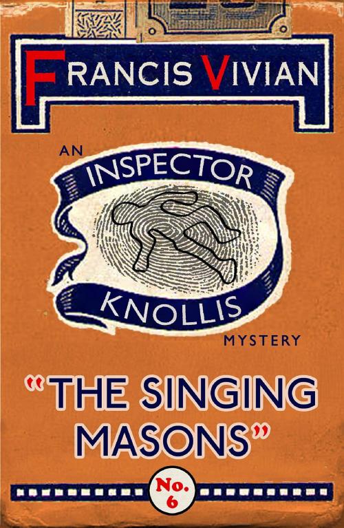 Cover of the book The Singing Masons by Francis Vivian, Dean Street Press